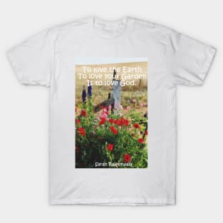 Poppy Flowers Cottage Garden Flowers To Love the Earth Quote T-Shirt